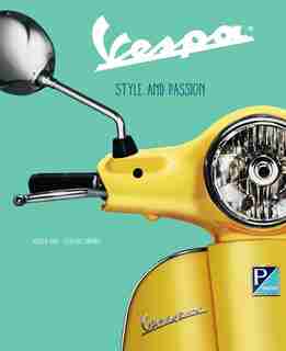 Vespa: Style And Passion by Valerio Boni