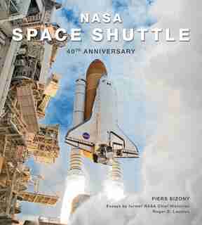 Nasa Space Shuttle: 40th Anniversary by Piers Bizony