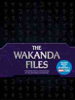 The Wakanda Files: A Technological Exploration Of The Avengers And Beyond - Includes Content From 22 Movies Of Marvel by Troy Benjamin