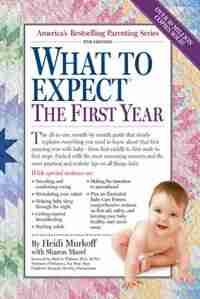 What to Expect the First Year by Heidi Murkoff