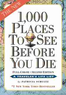 1,000 Places To See Before You Die: Completely Revised and Updated with Over 200 New Entries by Patricia Schultz