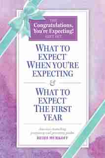 What To Expect: The Congratulations, You're Expecting! Gift Set: (includes What To Expect When You're Expecting And What To Expect The First Year) by Heidi Murkoff