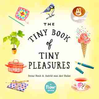 The Tiny Book Of Tiny Pleasures de Irene Smit