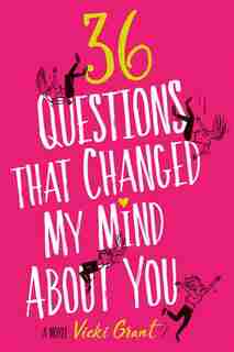36 Questions That Changed My Mind About You by Vicki Grant