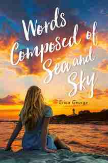 Words Composed Of Sea And Sky by Erica George