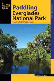 Paddling Everglades National Park: A Guide to the Best Paddling Adventures by Loretta Lynn Leda