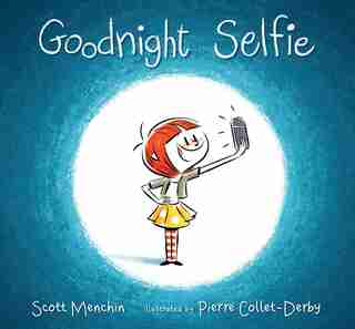 Goodnight Selfie by Scott Menchin