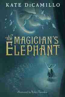 The Magician's Elephant by Kate Dicamillo