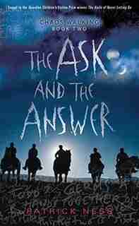 The Ask And The Answer: Chaos Walking: Book Two by Patrick Ness