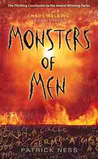 Monsters Of Men: Chaos Walking: Book Three by Patrick Ness