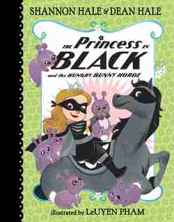 The Princess In Black And The Hungry Bunny Horde by Shannon Hale
