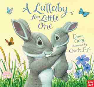 A Lullaby For Little One by Dawn Casey