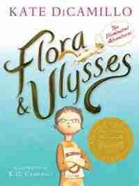 Flora And Ulysses: The Illuminated Adventures by Kate Dicamillo