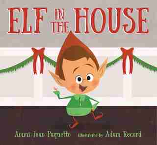 Elf In The House by Ammi-joan Paquette