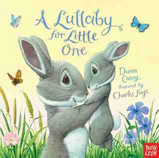 A Lullaby For Little One by Dawn Casey