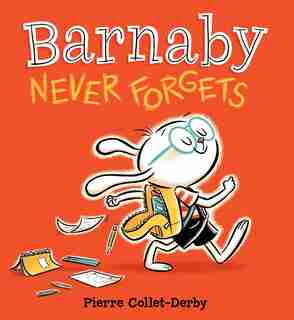 Barnaby Never Forgets by Pierre Collet-derby