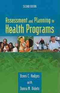 ASSESSMENT and PLANNING IN HEALTH PROGRAMS by Bonni C. HODGES