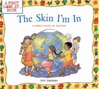 The Skin I'm In: A First Look at Racism by Pat Thomas