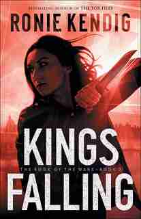 Kings Falling by Kendig, Ronie