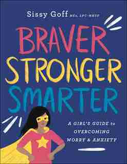 Braver, Stronger, Smarter de Goff, Sissy MEd, LPC-MHSP