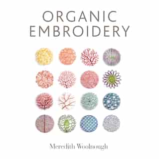 Organic Embroidery by Meredith Woolnough