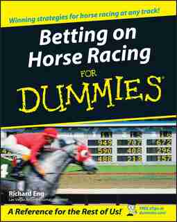 Betting on Horse Racing For Dummies by Richard Eng