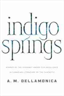 Indigo Springs by Am Dellamonica