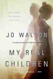 My Real Children by JO WALTON