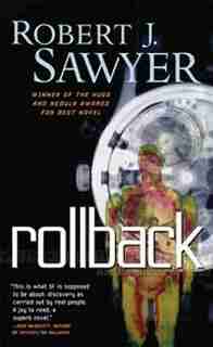 Rollback: A Novel by Robert J. Sawyer