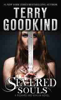 Severed Souls A Richard And Kahlan Novel Book By Terry Goodkind Mass Market Paperback Www Chapters Indigo Ca