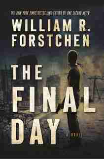 The Final Day: A John Matherson Novel by William R. Forstchen
