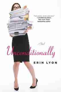 Unconditionally: A Novel by Erin Lyon