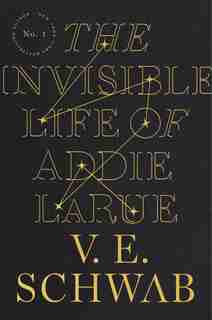 The Invisible Life Of Addie Larue by V. E. SCHWAB