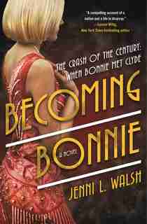 Becoming Bonnie: A Novel by Jenni L. Walsh