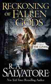 Reckoning Of Fallen Gods: A Tale Of The Coven by R. A. Salvatore