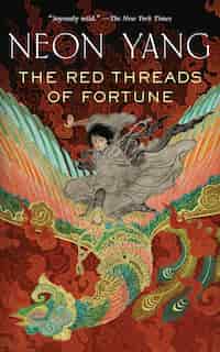 The Red Threads Of Fortune by Neon Yang