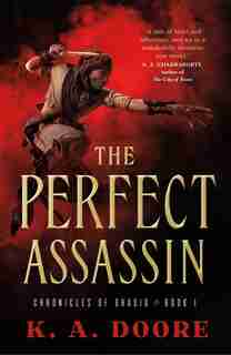 The Perfect Assassin: Book 1 In The Chronicles Of Ghadid by K. A. Doore
