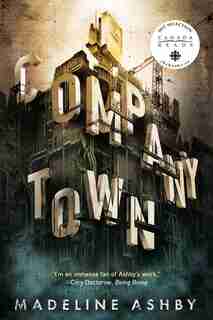 Company Town - Canadian Edition by Madeline Ashby