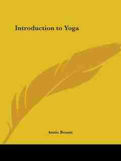 Introduction to Yoga by Annie Wood Besant
