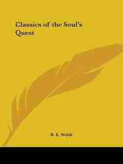 Classics of the Soul's Quest by R. E. Welsh