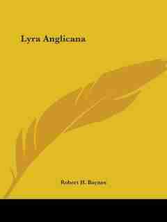 Lyra Anglicana by Robert H. Baynes