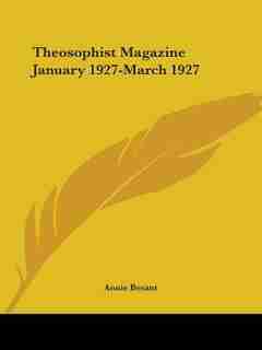 Theosophist Magazine January 1927-March 1927 de Annie Wood Besant