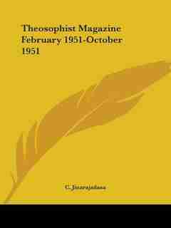 Theosophist Magazine February 1951-October 1951 by C. Jinarajadasa