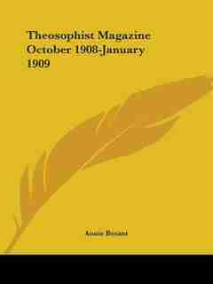 Theosophist Magazine October 1908-January 1909 by Annie Wood Besant