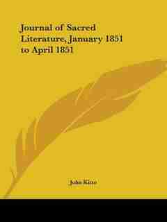 Journal of Sacred Literature, January 1851 to April 1851 by John Kitto
