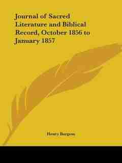 Journal of Sacred Literature and Biblical Record, October 1856 to January 1857 by Henry Burgess