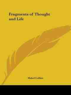 Fragments Of Thought And Life by Mabel Collins