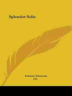 Splendor Solis by Solomon Trismosin