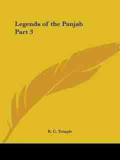Legends of the Panjab Part 3 by R. C. Temple