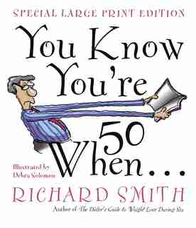 You Know You're Fifty When by Richard Smith